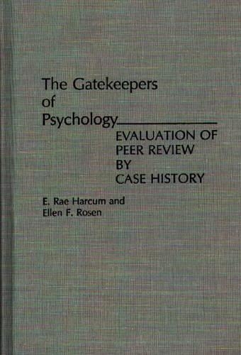 Бумажная книга «The Gatekeepers of Psychology: Evaluation of Peer Review by Case History», авторов Э. Рэй Харкум, Эллен Розен - фото №1