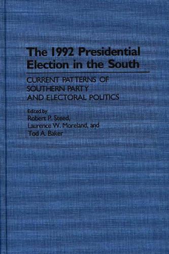 Бумажная книга «The 1992 Presidential Election in the South», авторов Лоренс В. Морланд, Роберт П. Стид, Тод А. Бейкер - фото №1