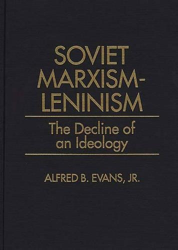 Бумажная книга «Soviet Marxism-Leninism: The Decline of an Ideology», автор Альфред Б. Эванс - фото №1