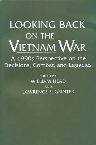 Паперова книга «Looking Back on the Vietnam War: A 1990s Perspective on the Decisions, Combat, and Legacies», авторів Лоуренс Е. Грінтер, Вільям П. Хед - фото №1