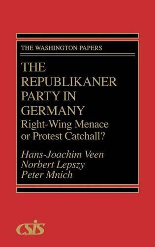 Бумажная книга «The Republikaner Party in Germany: Right-Wing Menace or Protest Catchall?», авторов Ханс-Йоахим Веен, Норберт Лепши, Питер Мних - фото №1