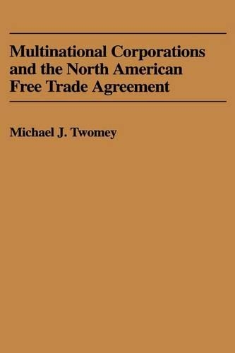 Паперова книга «Multinational Corporations and the North American Free Trade Agreement», автор Майкл Дж. Твомі - фото №1