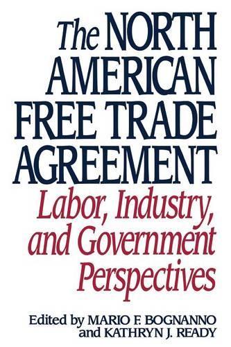 Бумажная книга «The North American Free Trade Agreement: Labor, Industry, and Government Perspectives», авторов Кэтрин Риди, Марио Ф. Боньянно - фото №1