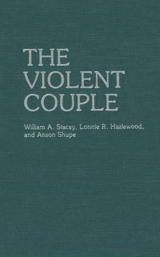 Бумажная книга «The Violent Couple», авторов Энсон Шупе, Лонни Р. Хейзелвуд, Уильям А. Стейси - фото №1
