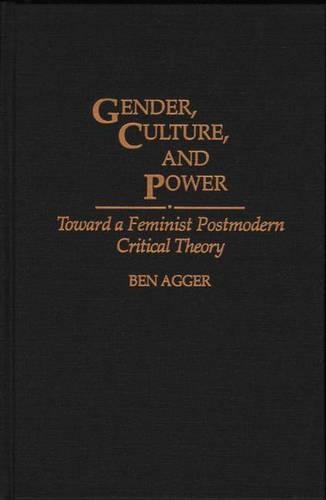 Бумажная книга «Gender, Culture, and Power: Toward a Feminist Postmodern Critical Theory», автор Бен Аггер - фото №1