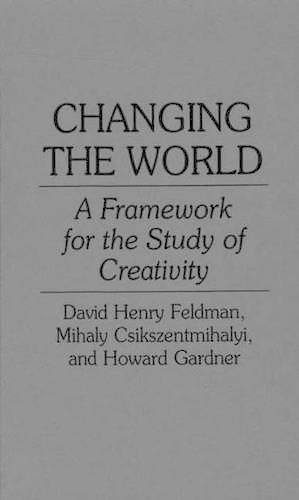 [object Object] «Changing the World: A Framework for the Study of Creativity», авторов Дэвид Х. Фельдман, Говард Гарднер - фото №1