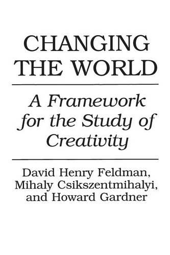 [object Object] «Changing the World: A Framework for the Study of Creativity», авторов Дэвид Х. Фельдман, Говард Гарднер - фото №1