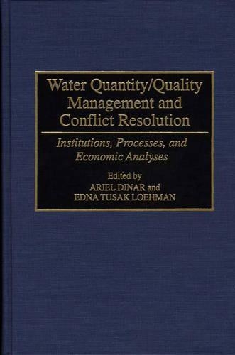 Паперова книга «Water Quantity/Quality Management and Conflict Resolution: Institutions, Processes, and Economic Analyses», авторів Аріель Дінар, Една Ломан - фото №1