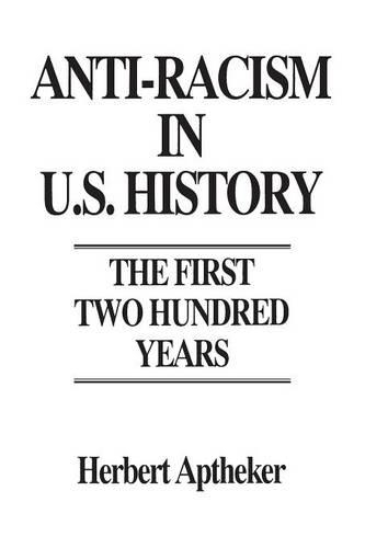 Бумажная книга «Anti-Racism in U.S. History: The First Two Hundred Years», автор Герберт Аптекер - фото №1