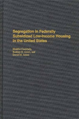 Паперова книга «Segregation in Federally Subsidized Low-Income Housing in the United States», авторів Девід М. Джеймс, Модібо Кулібалі, Родні Грін - фото №1