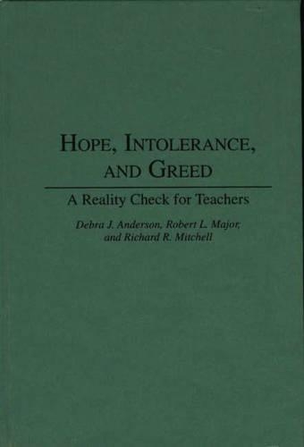 Паперова книга «Hope, Intolerance, and Greed: A Reality Check for Teachers», авторів Дебра Дж. Андерсон, Річард Мітчелл, Роберт Мейджор - фото №1