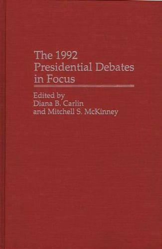 Бумажная книга «The 1992 Presidential Debates in Focus», авторов Диана Б. Карлин, Митчелл Маккинни - фото №1