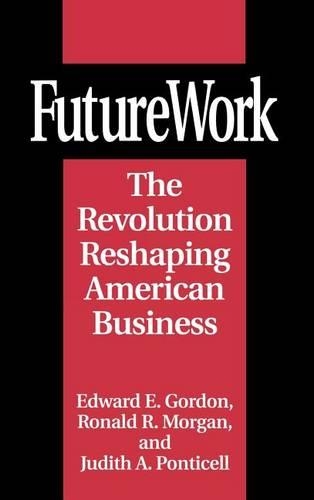 Бумажная книга «FutureWork: The Revolution Reshaping American Business», авторов Эдвард Э. Гордон, Джудит Понтичелл - фото №1