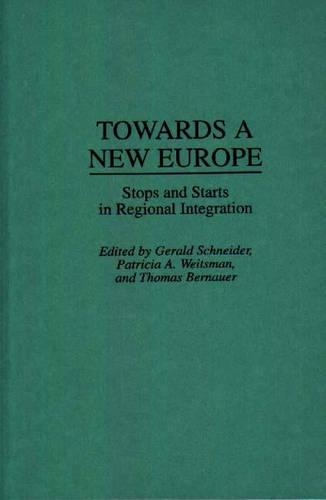 Бумажная книга «Towards A New Europe: Stops and Starts in Regional Integration», авторов Джеральд Шнайдер, Патриция Вайтсман, Томас Бернауэр - фото №1