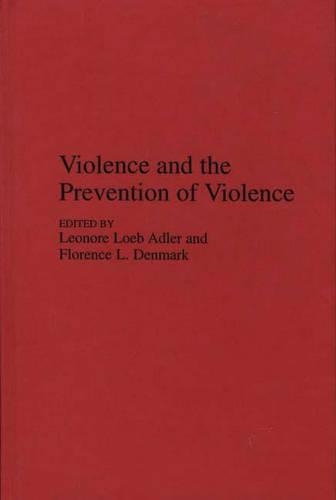 Бумажная книга «Violence and the Prevention of Violence», авторов Флоренс Л. Денмарк, Леонор Лёб Адлер - фото №1