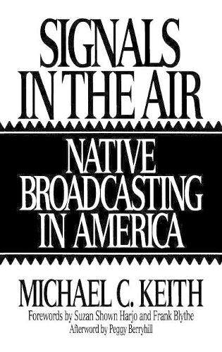 Бумажная книга «Signals in the Air: Native Broadcasting in America», автор Майкл Кит - фото №1
