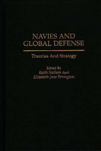 Паперова книга «Navies and Global Defense: Theories and Strategy», автор Рох Лего - фото №1