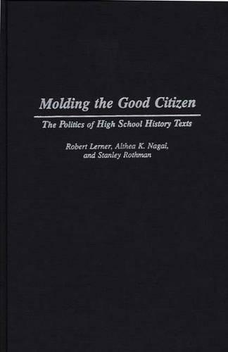Бумажная книга «Molding the Good Citizen: The Politics of High School History Texts», автор Стэнли Ротман - фото №1