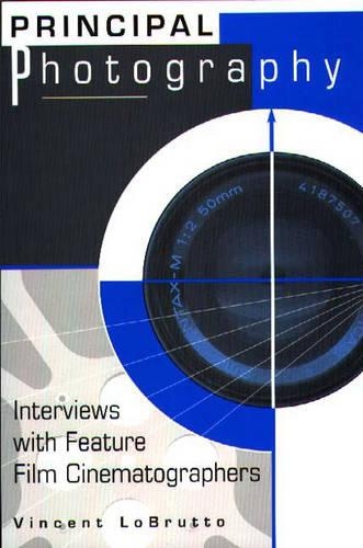 Бумажная книга «Principal Photography: Interviews with Feature Film Cinematographers», автор Винсент ЛоБрутто - фото №1