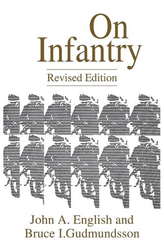 Паперова книга «On Infantry», авторів Брюс І. Гудмундссон, Джон А. Англійська мова - фото №1