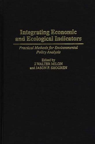 Бумажная книга «Integrating Economic and Ecological Indicators: Practical Methods for Environmental Policy Analysis», авторов Дж. Уолтер Милон, Джейсон Шогрен - фото №1