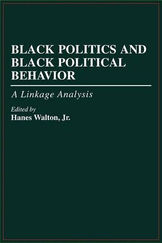 Бумажная книга «Black Politics and Black Political Behavior: A Linkage Analysis», автор Ханес Уолтон мл. - фото №1