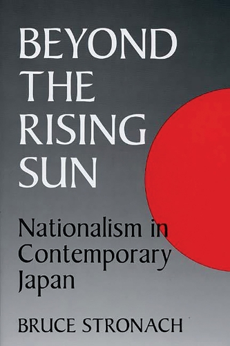 Бумажная книга «Beyond the Rising Sun: Nationalism in Contemporary Japan», автор Брюс Стронах - фото №1