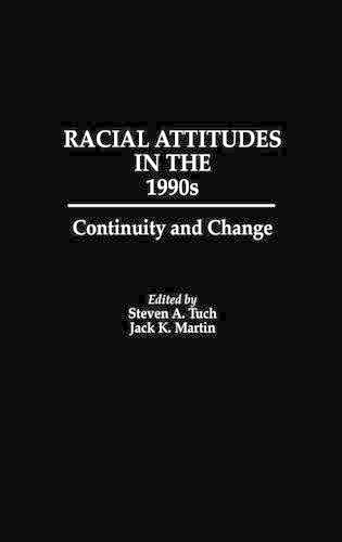 [object Object] «Racial Attitudes in the 1990s: Continuity and Change», авторів Джек Мартін, Стівен А. Туч - фото №1