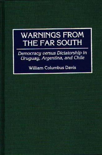 Паперова книга «Warnings from the Far South: Democracy versus Dictatorship in Uruguay, Argentina, and Chile», автор Вільям К. Девіс - фото №1
