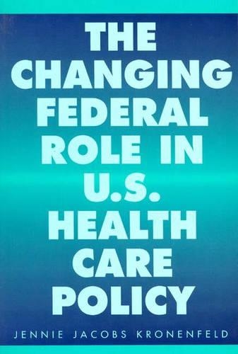 Бумажная книга «The Changing Federal Role in U.S. Health Care Policy», автор Дженни Джейкобс Кроненфельд - фото №1