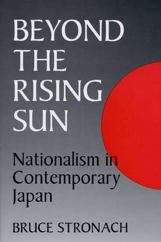 Бумажная книга «Beyond the Rising Sun: Nationalism in Contemporary Japan», автор Брюс Стронах - фото №1