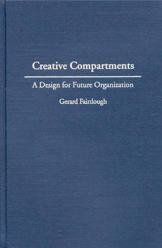 Паперова книга «Creative Compartments: A Design for Future Organization», автор Жерар Фейртло - фото №1
