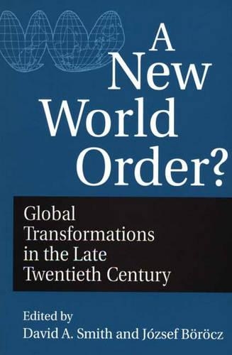 Бумажная книга «A New World Order?: Global Transformations in the Late Twentieth Century», авторов Дэвид А. Смит, Юзеф Бороч - фото №1