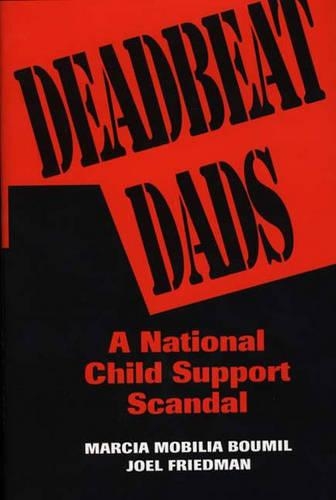 Паперова книга «Deadbeat Dads: A National Child Support Scandal», авторів Джоел Фрідман, Марсія М. Буміль - фото №1