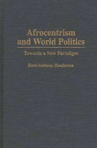 Бумажная книга «Afrocentrism and World Politics: Towards a New Paradigm», автор Эррол А. Хендерсон - фото №1
