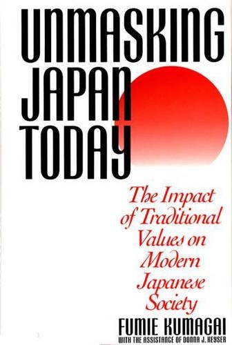 Бумажная книга «Unmasking Japan Today: The Impact of Traditional Values on Modern Japanese Society», авторов Донна Кайзер, Фумие Кумагаи - фото №1