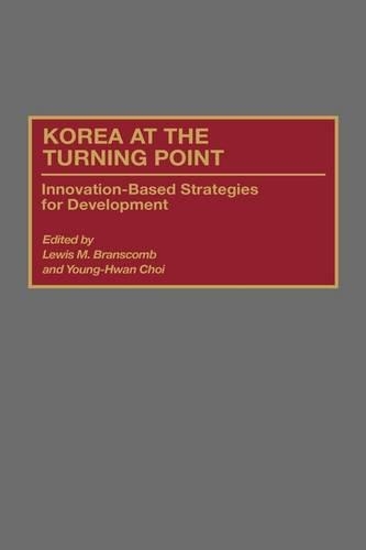 Бумажная книга «Korea at the Turning Point: Innovation-Based Strategies for Development», авторов Кристофер Л. Эдвардс, Льюис М. Бранскомб, Янг Х. Чой - фото №1