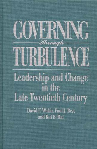 Бумажная книга «Governing Through Turbulence: Leadership and Change in the Late Twentieth Century», авторов Дэйв Уолш, Кул Рай, Пол Дж. Бест - фото №1