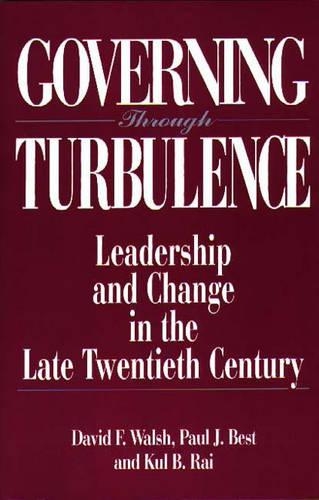 Бумажная книга «Governing Through Turbulence: Leadership and Change in the Late Twentieth Century», авторов Дэйв Уолш, Кул Рай, Пол Дж. Бест - фото №1