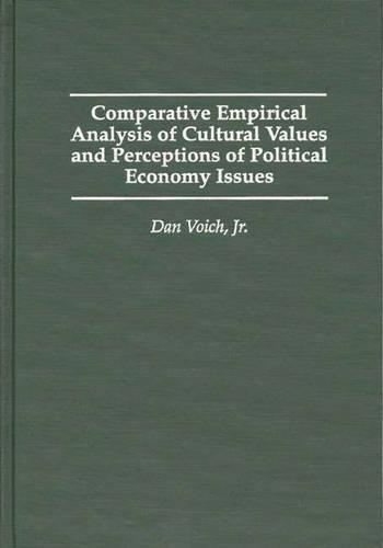 Бумажная книга «Comparative Empirical Analysis of Cultural Values and Perceptions of Political Economy Issues», автор Дэн Волч - фото №1
