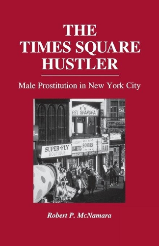 Паперова книга «The Times Square Hustler: Male Prostitution in New York City», автор Роберт П. Макнамара - фото №1