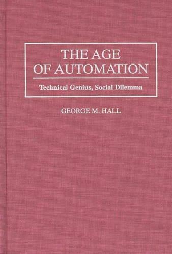 [object Object] «The Age of Automation: Technical Genius, Social Dilemma», автор Джордж М. Холл - фото №1