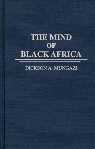 Бумажная книга «The Mind of Black Africa», автор Диксон Мунгази - фото №1