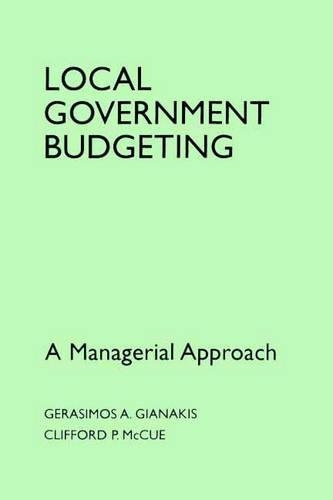 Бумажная книга «Local Government Budgeting: A Managerial Approach», авторов Клиффорд Маккью, Герасимос А. Гианакис - фото №1
