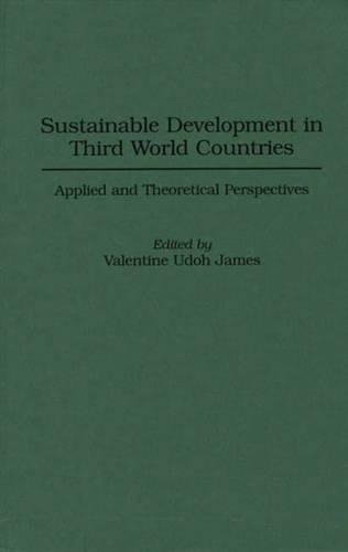 Бумажная книга «Sustainable Development in Third World Countries: Applied and Theoretical Perspectives», автор Валентин У. Джеймс - фото №1