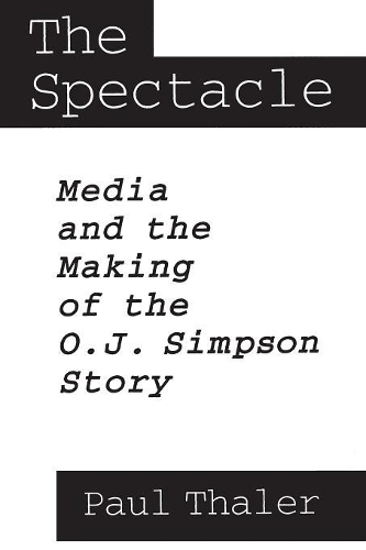 Паперова книга «The Spectacle: Media and the Making of the O.J. Simpson Story», автор Пол Талер - фото №1