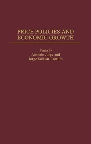 Бумажная книга «Price Policies and Economic Growth», авторов Антонио Хорхе, Хорхе Салазар-Каррильо - фото №1