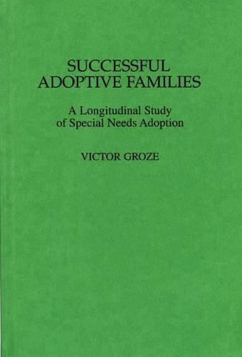 Бумажная книга «Successful Adoptive Families: A Longitudinal Study of Special Needs Adoption», автор Виктор К. Гроза - фото №1