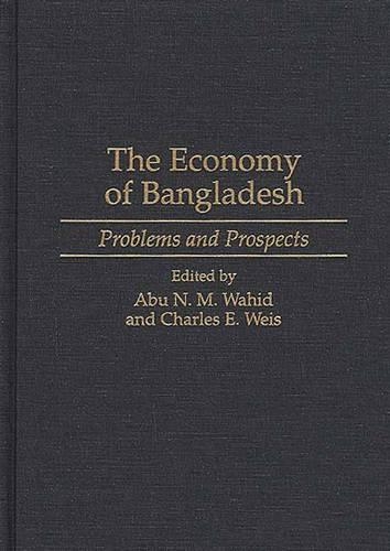 Бумажная книга «The Economy of Bangladesh: Problems and Prospects», авторов Абу Н. Вахид, Чарльз Вайс - фото №1