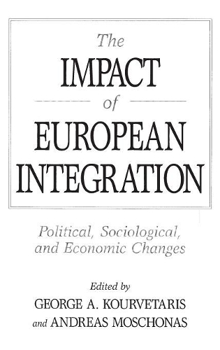 Бумажная книга «The Impact of European Integration: Political, Sociological, and Economic Changes», авторов Андреас Мошонас, Джордж Курветарис - фото №1